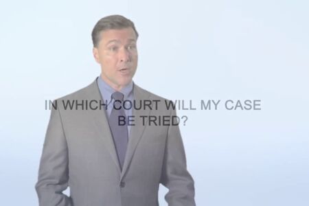 In Which Court will my case be tried?
